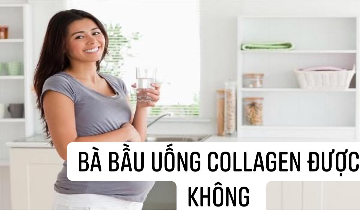 BÀ BẦU UỐNG COLLAGEN ĐƯỢC KHÔNG?